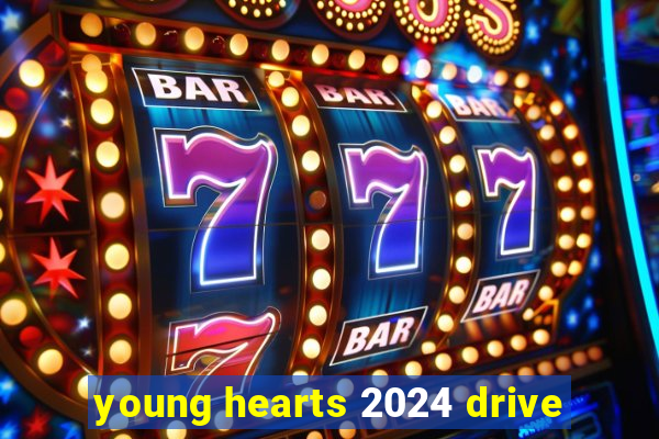 young hearts 2024 drive